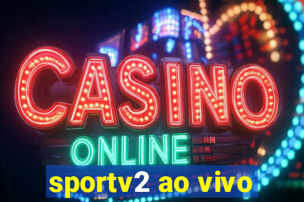 sportv2 ao vivo